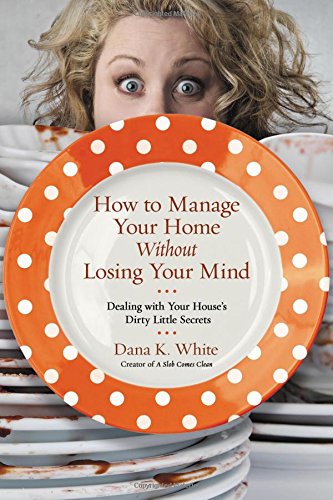 How to Manage Your Home without Losing Your Mind