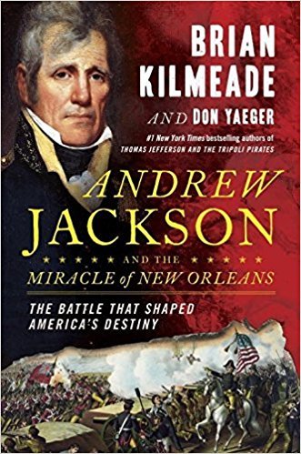Andrew Jackson and the Miracle of New Orleans