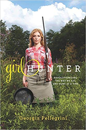 Girl Hunter by Georgia Pellegrini