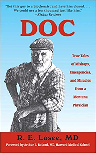 Doc: True Tales of Mishaps, Emergencies, and Miracles from a Montana Physician