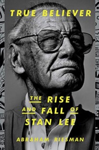 True Believer The Rise and Fall of Stan Lee book cover