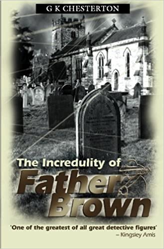 The Incredibility of Father Brown by G.K. Chesterton