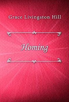 Homing Book by Grace Livingston Hill