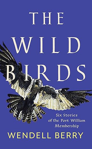 The Wild Birds book by Wendell Berry