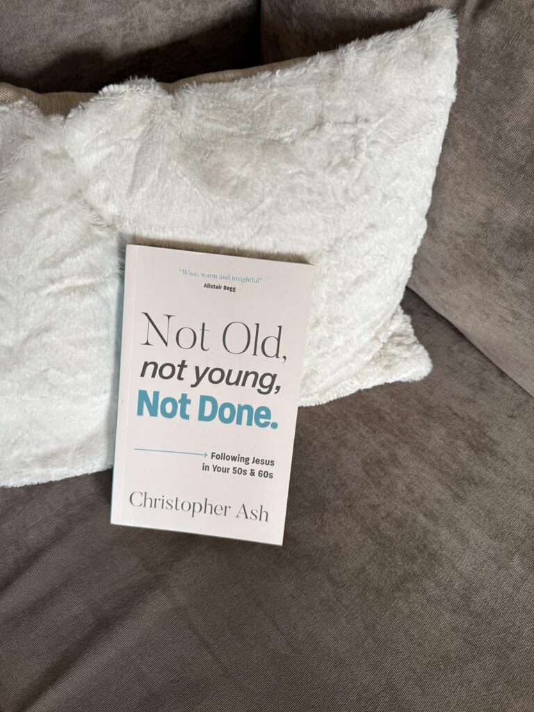 Not Old Not Young Not Done by Christopher Ash